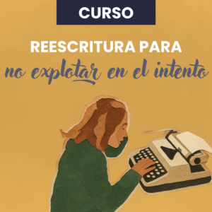 Curso de reescritura para no explotar en el intento