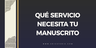 Informe de lectura, mentoría o corrección: qué servicio necesita tu manuscrito
